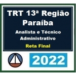 TRT 13ª Região - Analista e Técnico Administrativo - Reta Final (CERS 2022.2) TRT 13 - Paraíba